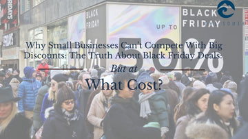 Why Small Businesses Can’t Compete With Big Discounts: The Truth About Black Friday Deals:  But at what cost?